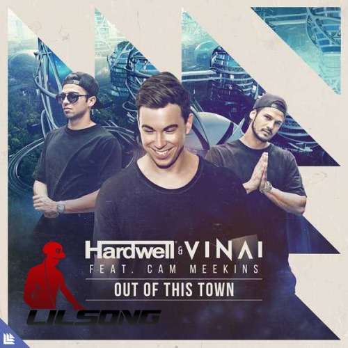 Hardwell & Vinai Ft. Cam Meekins - Out Of This Town